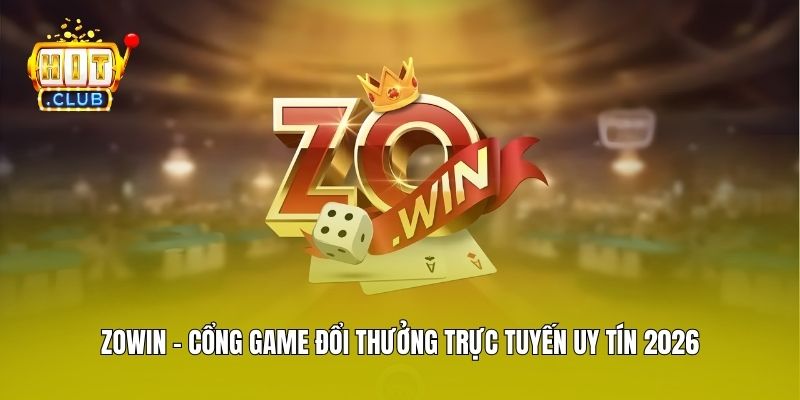 Zowin - Cổng Game Đổi Thưởng Trực Tuyến Uy Tín 2026